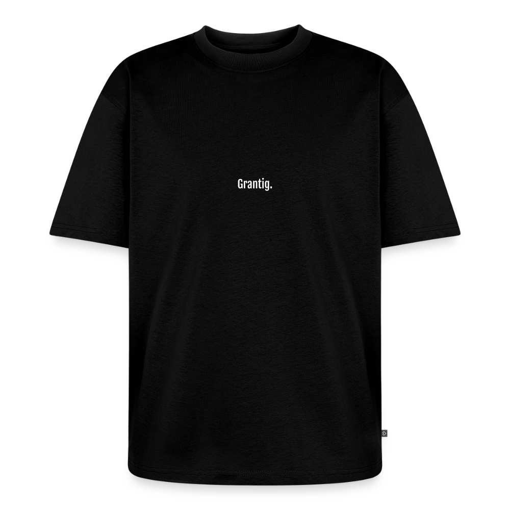 Grantig. - Unisex Premium Oversized Bio T-Shirt - Schwarz
